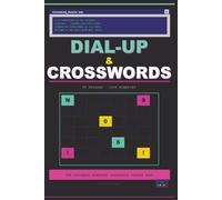 DIAL-UP & CROSSWORDS Puzzle book: A Nostalgic 90s Puzzle Book | 55 Crosswords on Music, TV, Movies & Retro Tech | Mixed Difficulty | Solutions Included