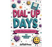 Dial-Up Days: A 1990s Word Search Adventure: Fun Word Search Puzzles for Adults & Teens | Music, Movies, Slang, TV Shows & Pop Culture from the Nineties