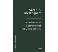 Dialéctica de la comunicación ética y ético-religiosa: 0 (Textos de la Filosofía Universal)
