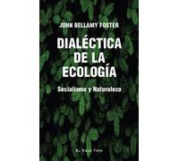Dialéctica de la ecología. Socialismo y Naturaleza | John Bellamy Foster