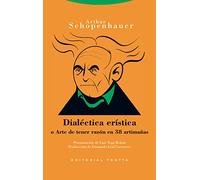 Dialéctica erística: o Arte de tener razón en 38 artimañas