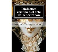 Dialectica eristica o el arte de Tener razon