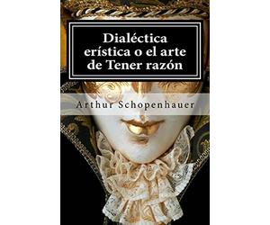 Dialectica eristica o el arte de Tener razon
