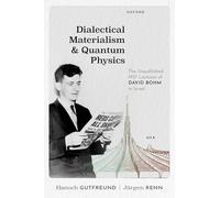 Dialectical Materialism and Quantum Physics: The Unpublished 1957 Lectures of David Bohm in Israel