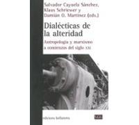 dialecticas de alteridad: antropologia y marxismo a comienzos del sigl