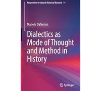 Dialectics as Mode of Thought and Method in History: 14 (Perspectives in Cultural-Historical Research, 14)