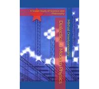 Dialectics in Modern Physics: A Soviet Study of Science and Philosophy (Marxism Made Cheap)