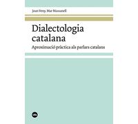 Dialectologia catalana: Aproximació pràctica als parlars catalans (BIBLIOTECA UNIVERSITÀRIA)