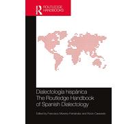 Dialectología hispánica / The Routledge Handbook of Spanish Dialectology (Routledge Spanish Language Handbooks)