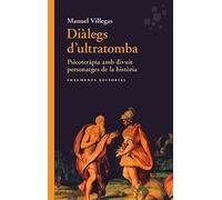 Diàlegs d'ultratomba: Psicoteràpia amb divuit personatges de la història: 7 (Introduccions)