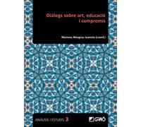 Diàlegs sobre art, educació i compromís: E00 (Sèrie Investigació educativa / Didàctica de l’educació visual i plàstica)