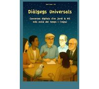 Diàlegs Universals: Converses digitals d’en Jordi & Nil més enllà del temps i l’espai
