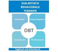 Dialektisch-Behaviorale Therapie (DBT): Tagebuch und Arbeitsbuch
