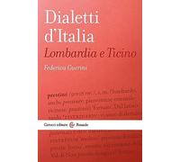 Dialetti d'Italia: Lombardia e Ticino (Le bussole)