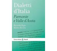 Dialetti d'Italia: Piemonte e Valle d'Aosta (Le bussole)