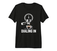 Dialing In Ritual Café Espresso Casa Camiseta Premium