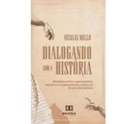 Dialogando Com A História (ebook)