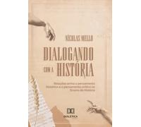 Dialogando com a História: Relações entre o pensamento histórico e o pensamento crítico no Ensino de História