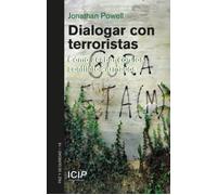 Dialogar con terroristas. Como acabar con los conflictos armados | Jonathan Powell