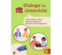 Dialoge im DaZ-Unterricht: Dreifach differenzierte Kopiervorlagen für Deutsch als Zweitsprache