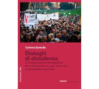 Dialoghi di dissidenza. Un'esplorazione etnografica dei movimenti No-Vax, Free-Vax e del dubbio vaccinale (Ritratti. Collana di etnografie)
