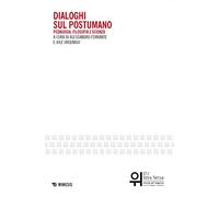 Dialoghi sul postumano. Pedagogia, filosofia e scienza (OT. Orbis tertius)