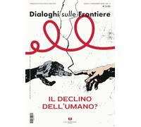 Dialoghi sulle frontiere. Il declino dell’umano? (2025) (Vol. 2)