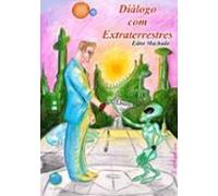 Diálogo Com Extraterrestres (ebook)