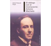 Diálogo con el Inconsciente: Antonio Machado (PSICOLOGÍA)
