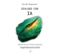 DIALOGO CON IA: Ipotesi di una “Terza” presenza soprannaturale