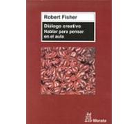 Dialogo Creativo. Hablar Para Pensar En El Aula