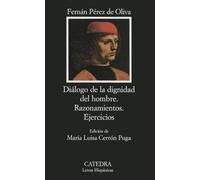 Diálogo de la dignidad del hombre; Razonamientos; Ejercicios.: 396 (Letras Hispánicas)