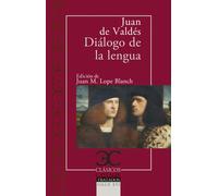 Diálogo de la lengua (Edición de Juan M. Lope Blanch) | Juan De Valdés, Juan M. Lope Blanch