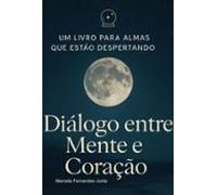 Diálogo Entre Mente E Coração. (ebook)
