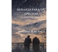 Diálogo para un epílogo: O de cómo arruinar un manuscrito