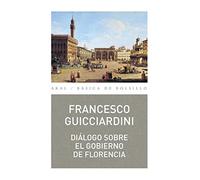 Diálogo sobre el gobierno de Florencia: 340 (Básica de Bolsillo Serie Clásicos del pensamiento político)