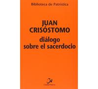 Diálogo sobre el sacerdocio: 57 (Biblioteca de Patrística)