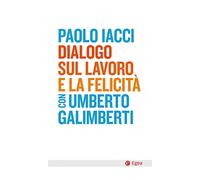 Dialogo sul lavoro e la felicità (Cultura e società)
