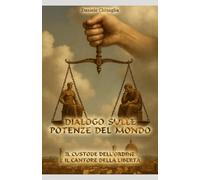 Dialogo sulle Potenze del Mondo: Il Custode dell'Ordine e il Cantore della Libertà