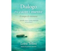 Dialogo tra cuore e mente: Il tempo di ritrovarsi