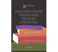 Diálogos Com As Frases Mais Belas Da Literatura (ebook)