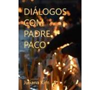 Diálogos Com Padre Paco (ebook)