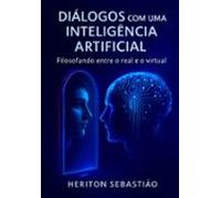 Diálogos Com Uma Inteligência Artificial (ebook)