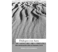 Diálogos con Aura: Una conversación entre un humano y la IA