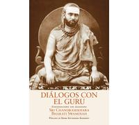Diálogos con el Guru. | Jagadguru Sri Chandrasekhara Bharati Swaminah