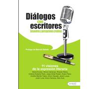 Diálogos con escritores: Encuentros y percepciones creativas 11 visiones de la expresión literaria