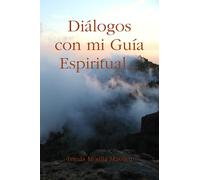 Diálogos con mi Guía Espiritual...