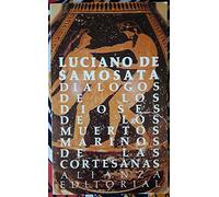 DIALOGOS DE DIOSES,MUERTOS,MARINOS-ALIA: Dialogos De Los Muertos. Dialogos Marinos. Dialogos De Las Cortesanas (EL LIBRO DE BOLSILLO (LB))