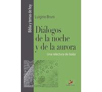 Diálogos de la noche y de la aurora: Una relectura de Isaías (Biblia y temas de hoy)