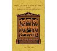 Diálogos de los dioses. Diálogos de los muertos